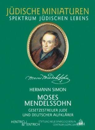 Moses Mendelsohn: Gesetzestreuer Jude und deutscher Aufklärer