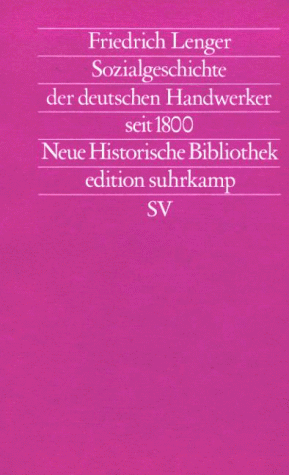 Sozialgeschichte der deutschen Handwerker seit 1800. ( Neue Historische Bibliothek).