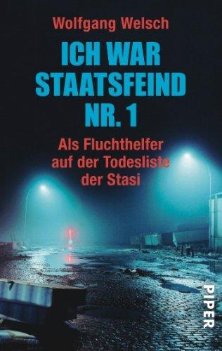 Ich war Staatsfeind Nr. 1: Der Stich des Skorpion / Als Fluchthelfer auf der Todesliste der Stasi