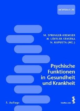 Psychische Funktionen in Gesundheit und Krankheit: Materialien für das Studium der Humanmedizin. MCW - Block 20