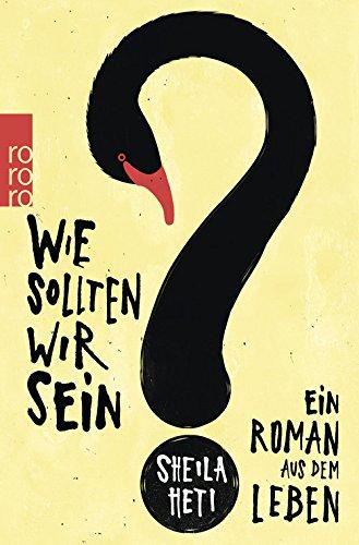 Wie sollten wir sein?: Ein Roman aus dem Leben