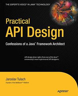 Practical API Design: Confessions of a Java Framework Architect