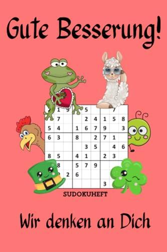 Gute Besserung! Sudokuheft - Wir denken an Dich: Sudoku Genesungsgeschenk zur Aufmunterung und Krankenhaus Mitbringsel für Jung und Alt