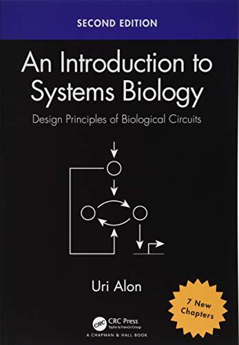 An Introduction to Systems Biology: Design Principles of Biological Circuits, Second Edition (Chapman & Hall/CRC Mathematical and Computational Biology)