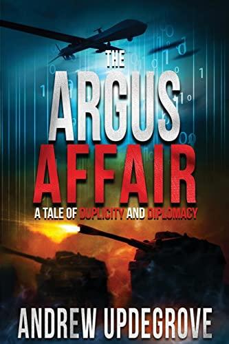 The Argus Affair: a Tale of Duplicity and Diplomacy (Frank Adversego Thrillers, Band 6)