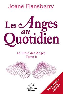 Les Anges au quotidien - La Bible des Anges Tome 2