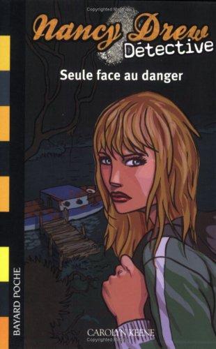 Nancy Drew détective. Vol. 2. Seule face au danger