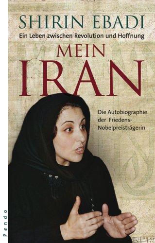 Mein Iran: Ein Leben zwischen Hoffnung und Revolution: Ein Leben zwischen Revolution und Hoffnung