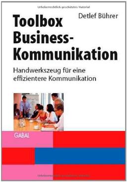 Toolbox Business-Kommunikation: Handwerkszeug für eine effizientere Kommunikation