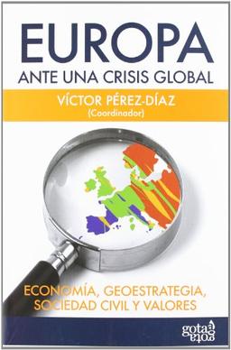 Europa ante una crisis global : economía, geoestrategia, sociedad civil y valores