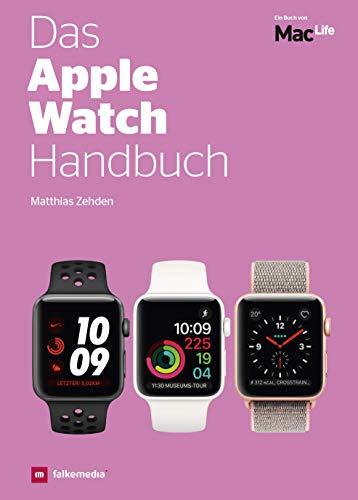 Das Apple Watch Handbuch - Kaufberatung Funktionen Tipps