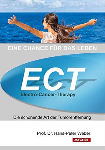 ECT - Eine Chance für das Leben: Die schonende Art der Tumorentfernung