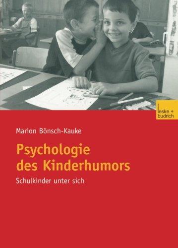 Psychologie des Kinderhumors: Schulkinder unter sich (German Edition)