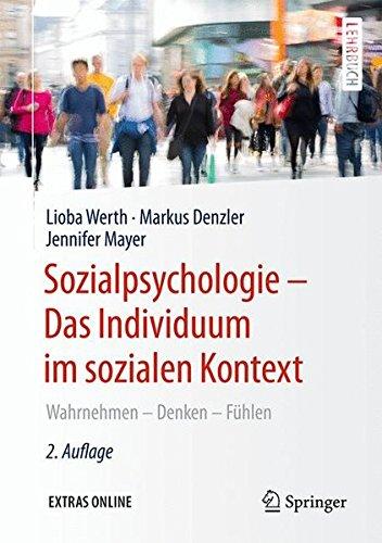 Sozialpsychologie – Das Individuum im sozialen Kontext: Wahrnehmen – Denken – Fühlen