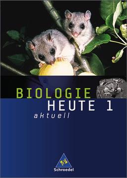 Biologie heute - Ausgabe 2003: Biologie heute aktuell - Ausgabe 2003 für Realschulen in Nordrhein-Westfalen: Schülerband 1: 5. - 6. Schuljahr. Realschule