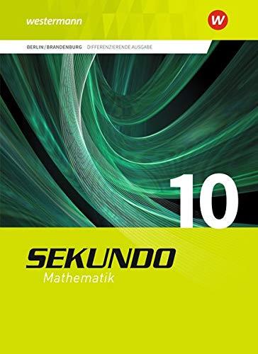 Sekundo - Mathematik für differenzierende Schulformen / Ausgabe 2017 für Berlin und Brandenburg: Sekundo - Mathematik für differenzierende Schulformen ... für Berlin und Brandenburg / Schülerband 10