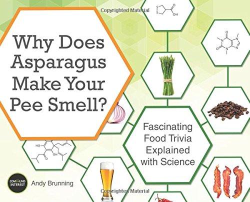 Why Does Asparagus Make Your Pee Smell?: Fascinating Food Trivia Explained with Science