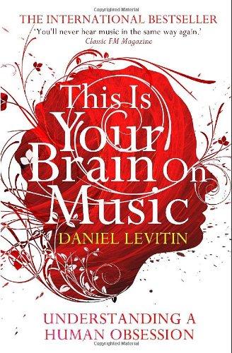 This Is Your Brain on Music: Understanding a Human Obsession