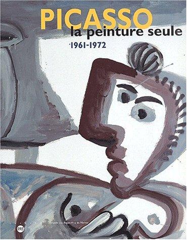 Picasso, la peinture seule, 1961-1972 : exposition, Nantes, Musée des beaux-arts, 5 oct. 2001-14 janv. 2002