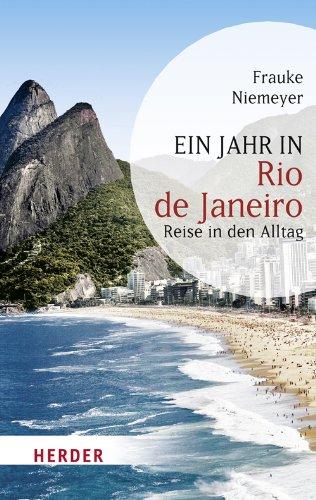 Ein Jahr in Rio de Janeiro: Reise in den Alltag (HERDER spektrum)