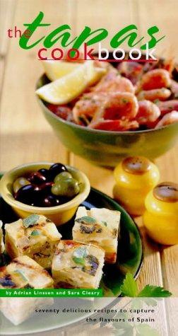 The Tapas Cookbook: Seventy Delicious Recipes to Capture the Flavours of Spain