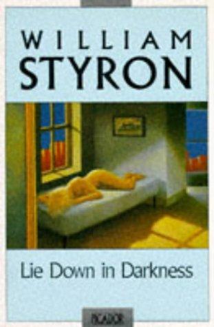 Lie Down in Darkness (Picador Books)