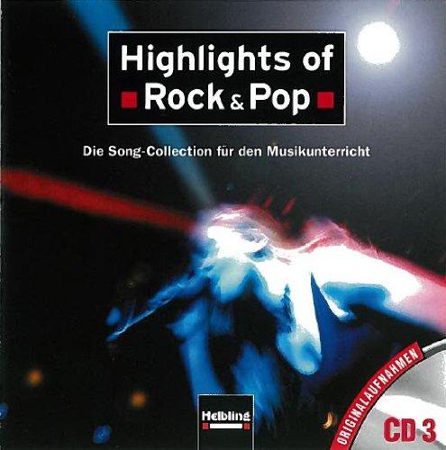 Highlights of Rock & Pop. AudioCD 3: Die Song-Collection für den Musikunterricht. Originalaufnahmen CD 3