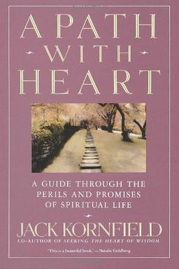 A Path with Heart: A Guide Through the Perils and Promises of Spiritual Life