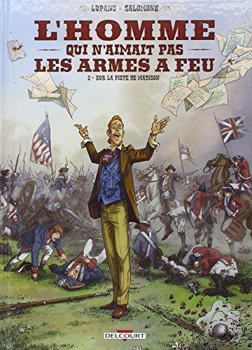 L'homme qui n'aimait pas les armes à feu. Vol. 2. Sur la piste de Madison