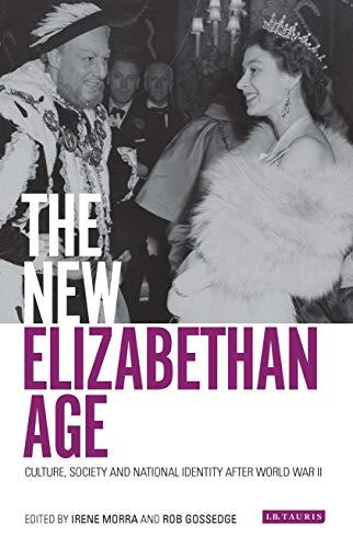 The New Elizabethan Age: Culture, Society and National Identity after World War II