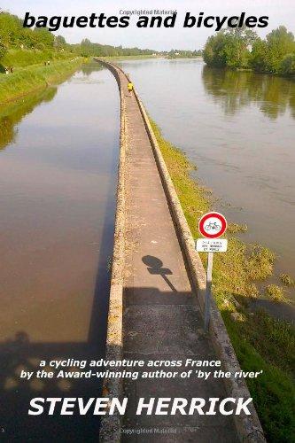 baguettes and bicycles: a cycling adventure across France (Eurovelo )