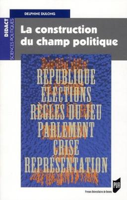 La construction du champ politique