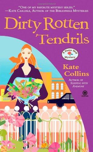 Dirty Rotten Tendrils: A Flower Shop Mystery