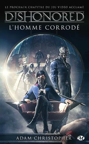 Dishonored. Vol. 1. L'homme corrodé