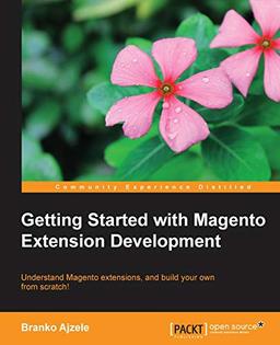 Getting Started with Magento Extension Development (English Edition)