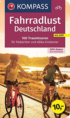 KOMPASS Fahrradlust Deutschland: 100 Traumtouren für Pedalritter und E-Bike-Entdecker, Großes Fahrradbuch mit 100 Tagestouren, GPX-Daten zum Download, ... (KOMPASS Wander- und Fahrradlust, Band 6000)