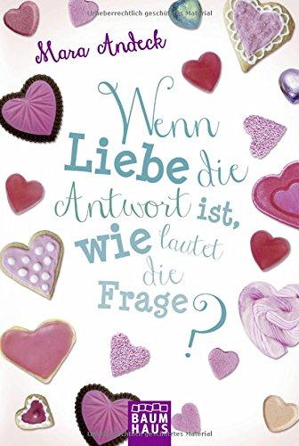 Wenn Liebe die Antwort ist, wie lautet die Frage?