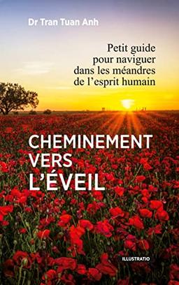 Cheminement vers l'éveil : Petit guide pour naviguer dans les méandres de l'esprit humain