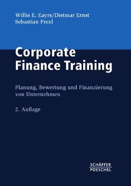 Corporate Finance Training: Planung, Bewertung und Finanzierung von Unternehmen