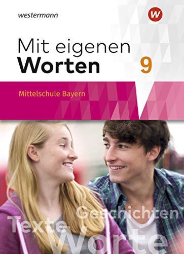 Mit eigenen Worten - Sprachbuch für bayerische Mittelschulen Ausgabe 2016: Schülerband 9