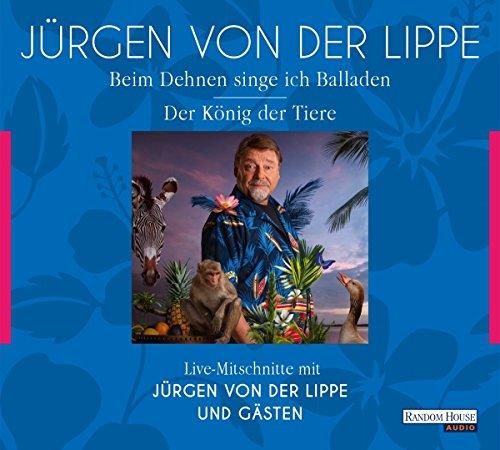 Der König der Tiere & Beim Dehnen singe ich Balladen: Geschichten und Glossen