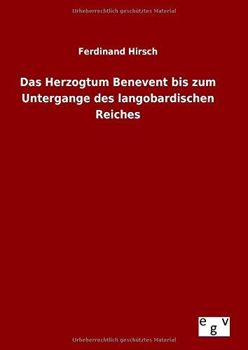 Das Herzogtum Benevent bis zum Untergange des langobardischen Reiches