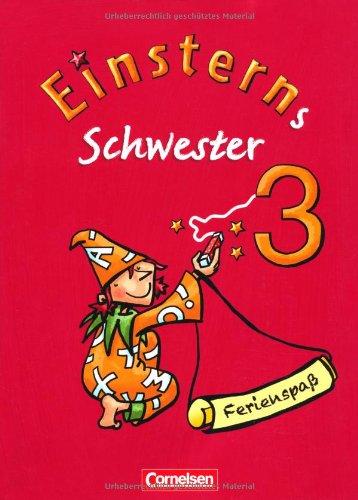 Einsterns Schwester - Sprache und Lesen: 3. Schuljahr - Ferienspaß mit Lola: Arbeitsheft. Beilage mit farbigen Klebestickern