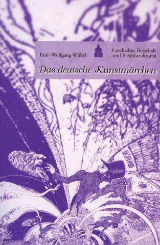 Das deutsche Kunstmärchen: Geschichte, Botschaft und Erzählstrukturen