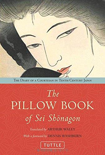 The Pillow Book of Sei Shonagon: The Diary of a Courtesan in Tenth Century Japan