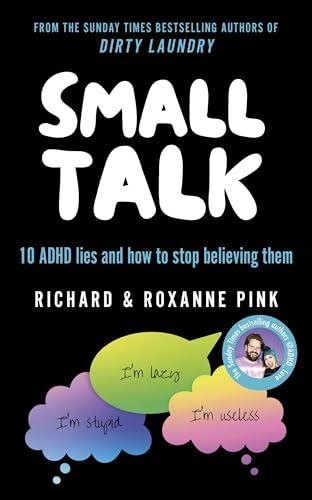 SMALL TALK: 10 ADHD lies and how to stop believing them - the Sunday Times bestseller