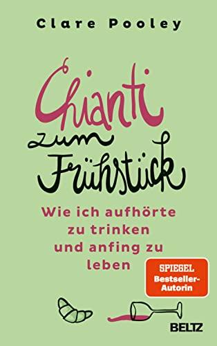 Chianti zum Frühstück: Wie ich aufhörte zu trinken und anfing zu leben