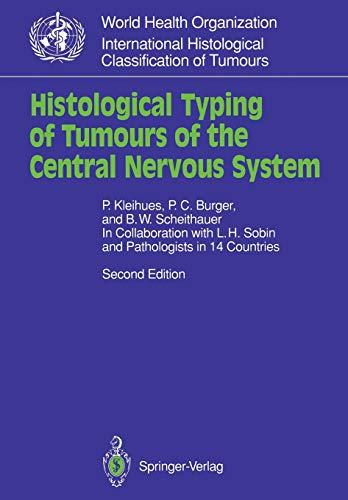 Histological Typing of Tumours of the Central Nervous System (WHO. World Health Organization. International Histological Classification of Tumours)