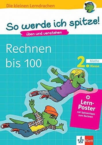 Klett So werde ich spitze! Rechnen bis 100: Mathematik 2. Klasse (Die kleinen Lerndrachen)