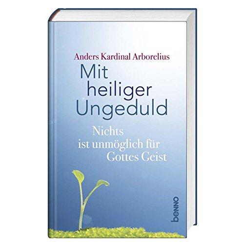 Mit heiliger Ungeduld: Nichts ist unmöglich für Gottes Geist